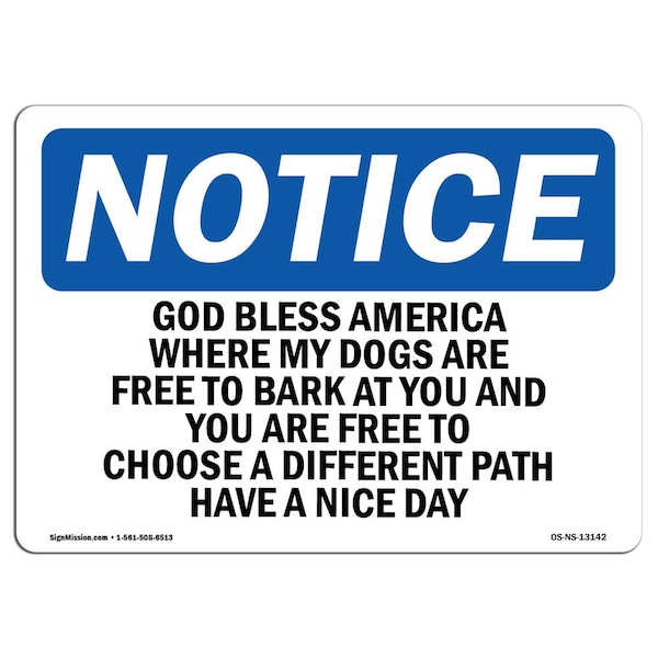Signmission OSHA Notice, 5" Height, God Bless America Where My Dogs Are Free Sign, 7" X 5", Landscape OS-NS-D-57-L-13142 - main
